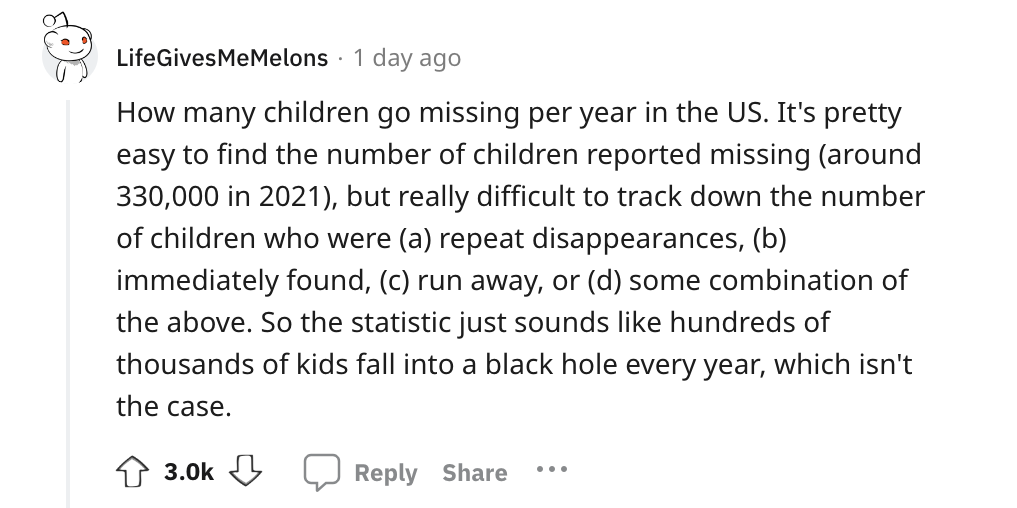document - LifeGives Me Melons 1 day ago How many children go missing per year in the Us. It's pretty easy to find the number of children reported missing around 330,000 in 2021, but really difficult to track down the number of children who were a repeat…